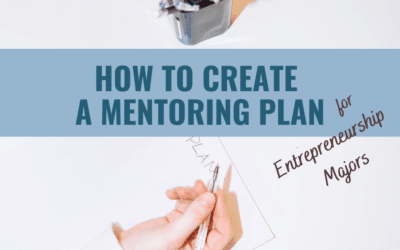 How To Create A Mentoring Plan For Entrepreneurship Majors