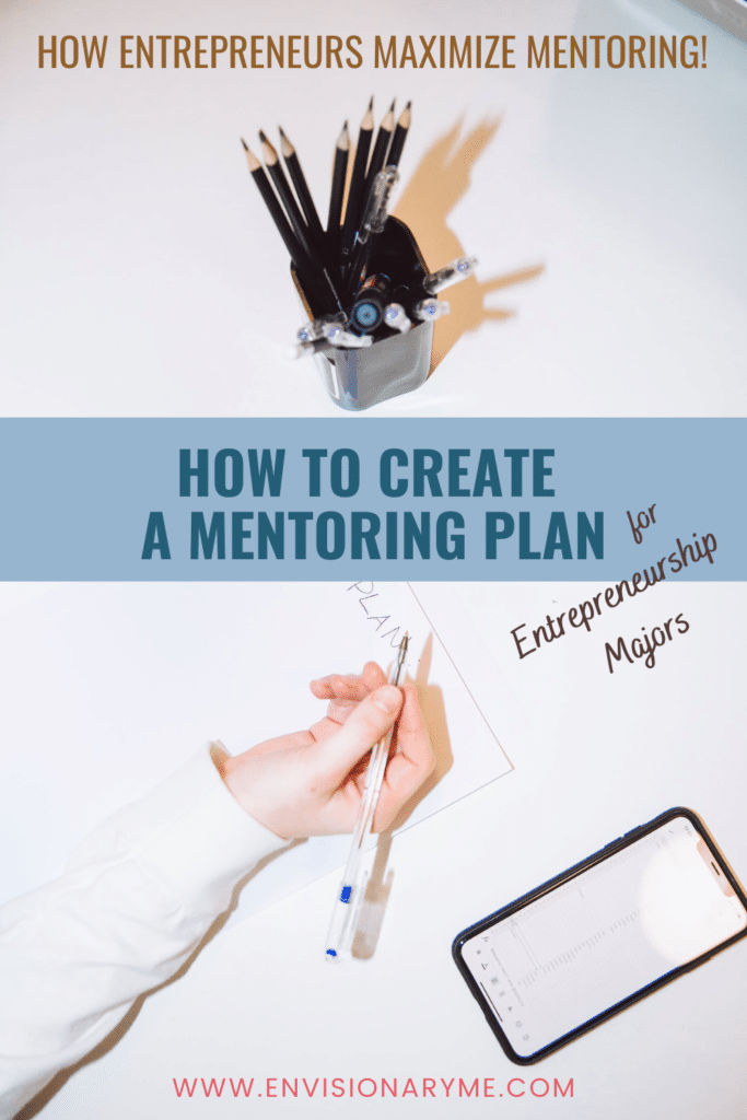 How Entrepreneurs Maximize Mentoring! How To Create A Mentoring Plan For Entrepreneurship Majors