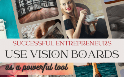 Successful Entrepreneurs Use Vision Boards