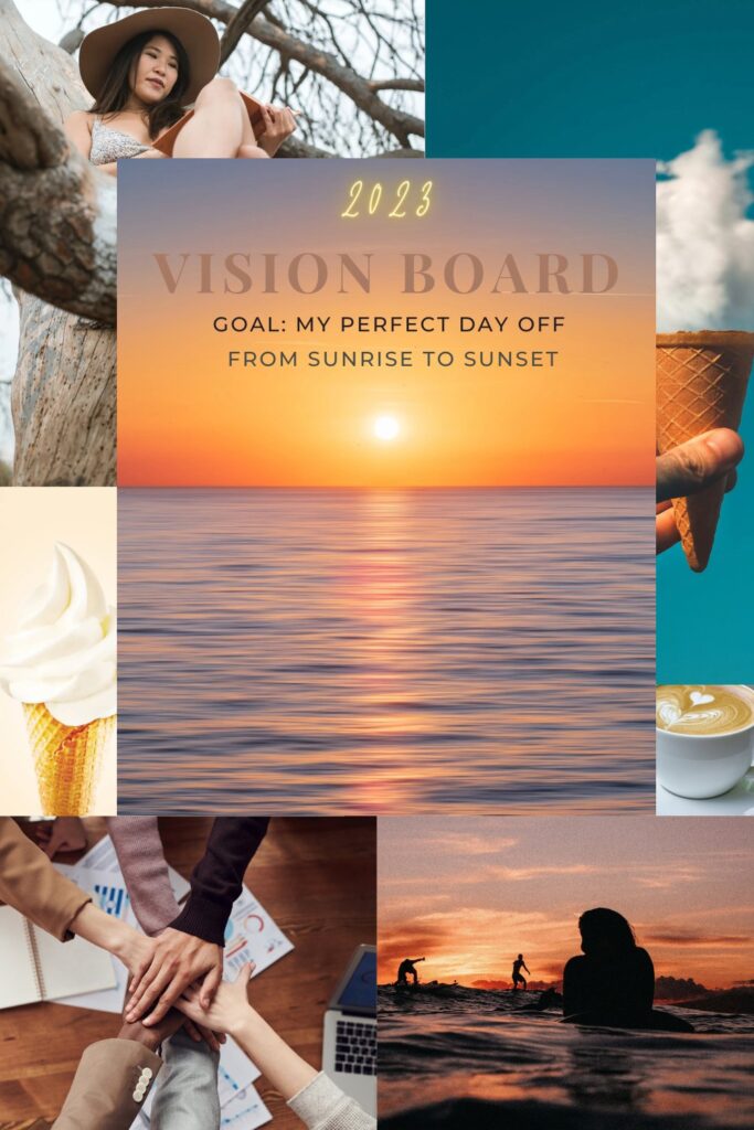 A perfect day vision board with words 2023 Vision Board Goal My perfect day off from sunrise to sunset