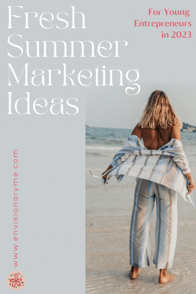 Fresh Summer Marketing Ideas For Young Entrepreneurs in 2023