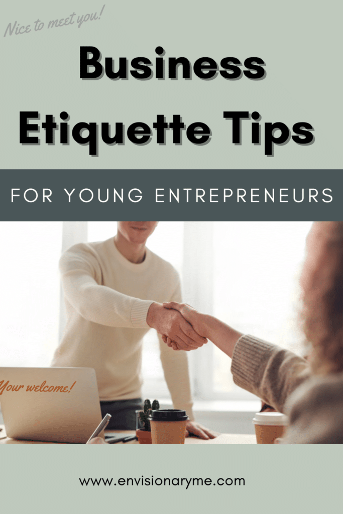 Business Etiquette Tips For Young Entrepreneurs. EnvisionaryMe.com