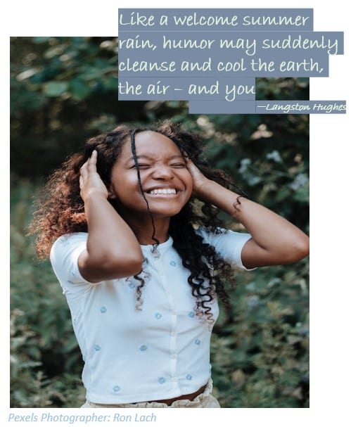 Image of young girl laughing in the rain with words: Like a welcome summer rain, humor may suddenly cleanse and cool the earth, the air - and your. Langston Hughes