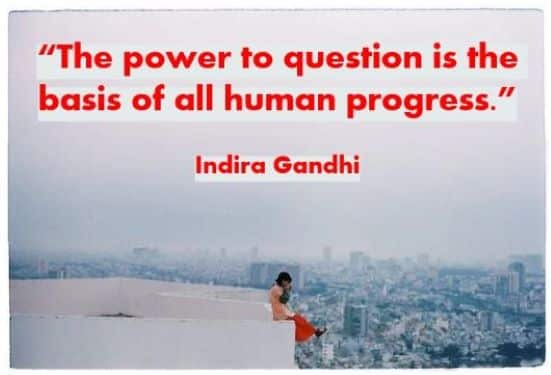 Quote by Indira Gandhi - "The power to question is the basis of all human progress."