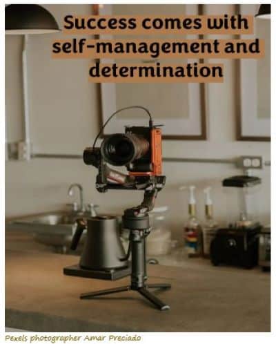 Success comes with self-management and determination