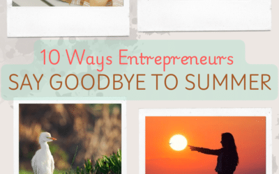 10 Ways Entrepreneurs Say Goodbye To Summer